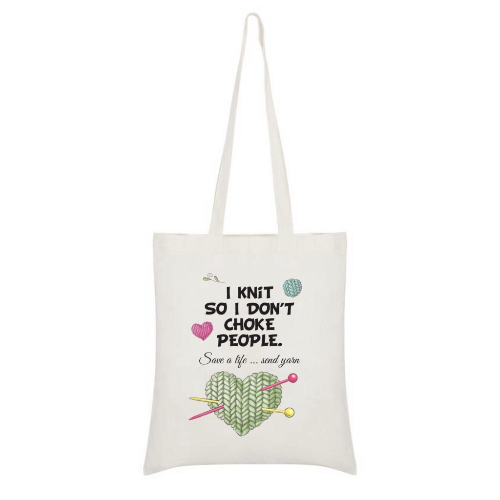Funny Knit Tote Bag – ‘I Knit So I Don’t Choke People’ Yarn Carryall for Knit Lovers. Love Knitting. Shopping Bag.