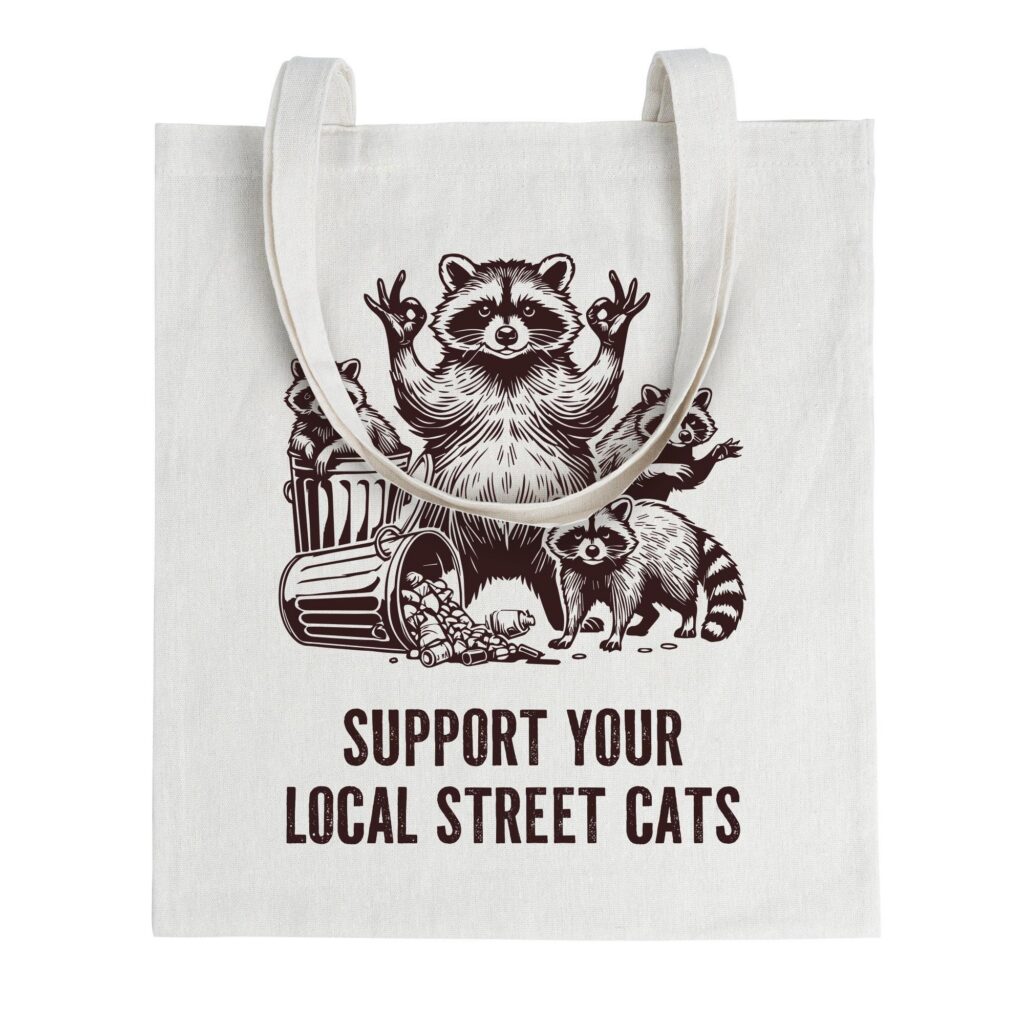 Funny Raccoon Tote Bag, Support Your Local Street Cats, Raccoon Tote Bag, Raccoon Bag, Raccoon Tote, Bear Tote Bag, Nature-Inspired Bag