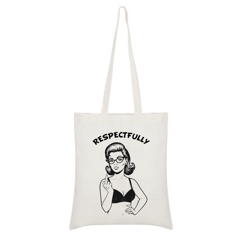 Funny ‘Respectfully’ Tote – Sassy Retro Pin-Up Attitude Gift for Women
